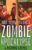 NOT YOUR AVERAGE ZOMBIE APOCALYPSE